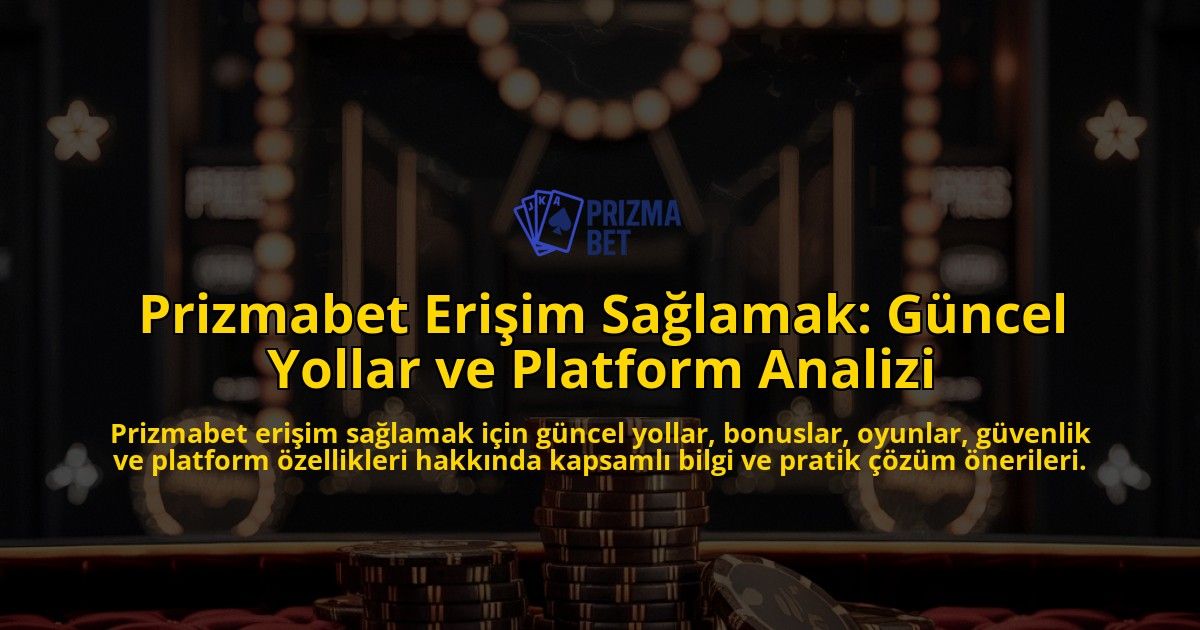 Prizmabet-Eriim-Salamak-Gncel-Yollar-ve-Platform-Analizi-overlay-1768130769.jpg
