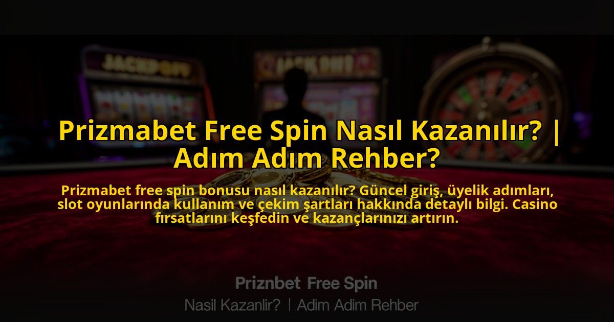 Prizmabet-Free-Spin-Nasil-Kazanilir-Adim-Adim-Rehber-overlay-1773608437.jpg