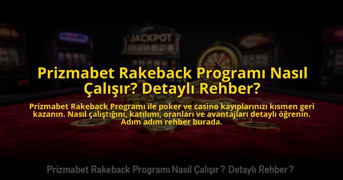 Prizmabet-Rakeback-Programi-Nasil-Calisir-Detayli-Rehber-overlay-1773543615.jpg